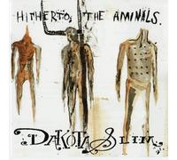 Dakota Slim - Hitherto the Aminals