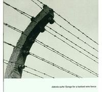 Dakota Suite - Songs For A Barbed Wire Fence