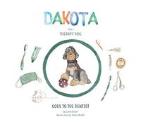 Dakota The Therapy Dog: Goes to the Dentist: 2