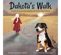 Dakota's Walk: A Tale of a Journey Told by Her Furry Best Friend
