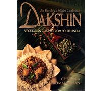 Dakshin: Vegetarian Cuisine from South India (An earthly delight cookbook)