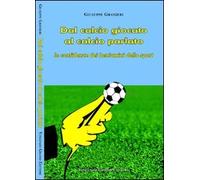 Dal calcio giocato al calcio parlato. Le confidenze dei beniamini dello sport