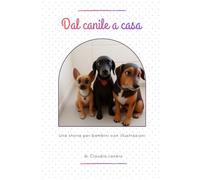 Dal canile a casa: Una storia per bambini con illustrazioni