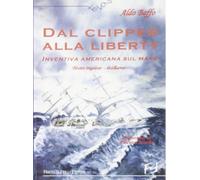 Dal Clipper Alla Liberty. Inventiva Americana Sul Mare