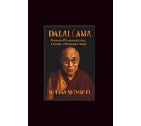 Dalai Lama: Between Dharamsala and Destiny-The Hidden Steps
