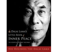 Dalai Lama's Little Book of Inner Peace: The Essential Life and Teachings