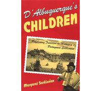 D'Albuquerque's Children: Performing Tradition in Malaysia's Portuguese Settlement (Chicago Studies in Ethnomusicology)