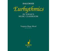 Dalcroze Eurhythmics in Today's Music Classroom