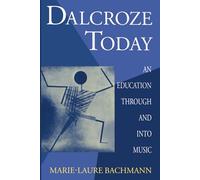 Dalcroze Today: An Education through and into Music (Clarendon Paperbacks)