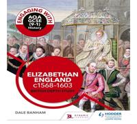 Dale Banham Engaging with AQA GCSE (9 - 1) History: Elizabethan England, c1568 - 1603 British depth study Book Dale Banham Multicolor