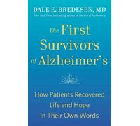 The First Survivors of Alzheimer's: How Patients Recovered Life and Hope in Their Own Words