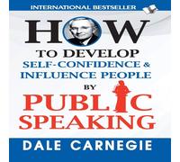 Dale Carnegie How to Develop Self-Confidence Influence People By Public Speaking in White Dale Carnegie White