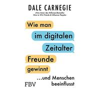 Dale Carnegie Wie man im digitalen Zeitalter Freunde gewinnt und Men (Paperback)