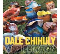 Dale Chihuly: A Celebration