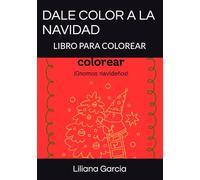 DALE COLOR A LA NAVIDAD: LIBRO PARA COLOREAR