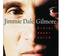 Jimmie Dale Gilmore – Braver Newer World – CD – US Import
