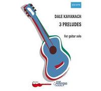 Dale Kavanagh-3 Preludes-Guitar