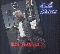 Dale & Lone Stars Watson - Truckin' Sessions Vol. 3