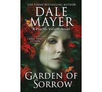 Dale Mayer Garden of Sorrow (Paperback) Psychic Visions (Large Print, Softcover)