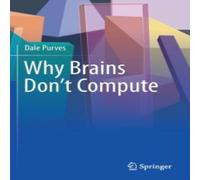 Dale Purves Why Brains Don't Compute Paperback Book Dale Purves Multicolor