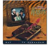 Dale Roy Rogers & Dusty - Say Yes to Tomorrow [CASSETTE]