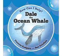 Dale the Ocean Whale (How Can I Help?)