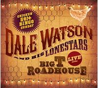 Dale Watson and His - LIVE at the Big T Roadhouse Chicken St Sunday - - A4z