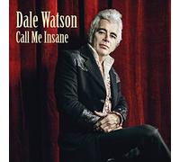 Dale Watson - Call Me Insane