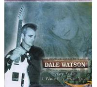 Dale Watson - Every Song I Write Is For