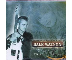 Dale Watson - Every Song I Write Is For
