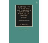Dalhuisen on Transnational and Comparative Commercial, Financial and Trade Law Volume 3 : Transnational Contract Law