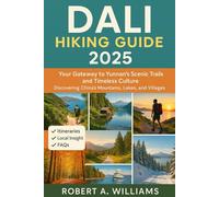 Dali Hiking Guide 2025: Your Gateway to Yunnan’s Scenic Trails and Timeless Culture, Discovering China’s Mountains, Lakes, and Villages