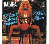 DALIDA - Il faut danser reggae / Je suis toutes les femmes / 101506