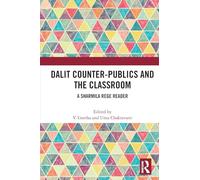 Dalit Counter-publics and the Classroom: A Sharmila Rege Reader