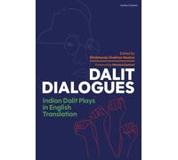 Dalit Dialogues : Indian Dalit Plays in English Translation