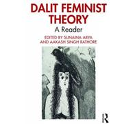 Dalit Feminist Theory : A Reader