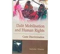 Dalit Mobilisation and Human Rights: Caste Discrimination