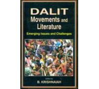 Dalit Movements and Literature: Emerging Issues and Challenges