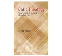 Dalit Theology: History, Context, Text and Whole Salvation