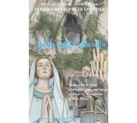 Dalla grotta alla città. Sulle orme di Luigi Battaglini: fede, carità e servizio da Massabielle a Orta Nova: Novena a Nostra Signora di Lourdes ("La ... saggi e sussidi per il cammino di fede")