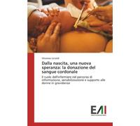 Dalla nascita, una nuova speranza: la donazione del sangue cordonale: Il ruolo dell'infermiere nel percorso di informazione, sensibilizzazione e supporto alle donne in gravidanza