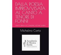 DALLA POESIA IMPROVVISATA AL CANTO A TENORE DI FONNI: UNA FORMA DI COMUNICAZIONE SARDA