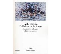Dall'albero al labirinto. Studi storici sul segno e l'interpretazione
