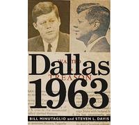 Dallas 1963: Patriots, Traitors, and the Assassination of JFK