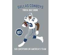 Dallas Cowboys Trivia Quiz Book: 500 Questions on America's Team (Sports Quiz Books)