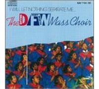 Dallas Fort Worth Mass Choir - I Will Let Nothing Separate Me [CASSETTE]