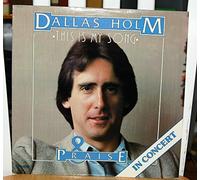 Dallas Holm & Praise - This Is My Song