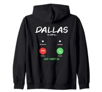 Dallas Is Calling And I Must Go Texas Traveling Zip Hoodie