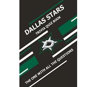 Dallas Stars Trivia Quiz Book: The One With All The Questions