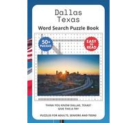 Dallas Texas Word Search Puzzle Book: Think you know Dallas, Texas? Give this a try. Puzzles for Adults, Seniors and Teens.